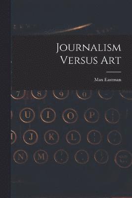 Journalism Versus Art 1