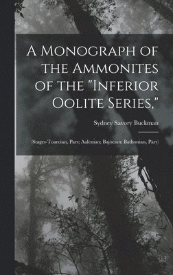 Sydney Savory Buckman - Monograph of the Ammonites of the "Inferior Oolite Series,", Inbunden