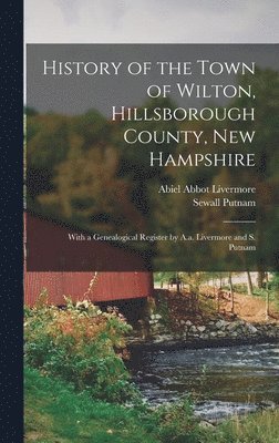 History of the Town of Wilton, Hillsborough County, New Hampshire 1