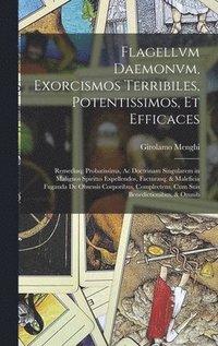 bokomslag Flagellvm Daemonvm, Exorcismos Terribiles, Potentissimos, Et Efficaces