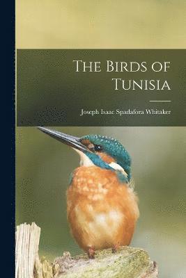 Joseph Isaac Spadafora Whitaker - Birds of Tunisia, Häftad