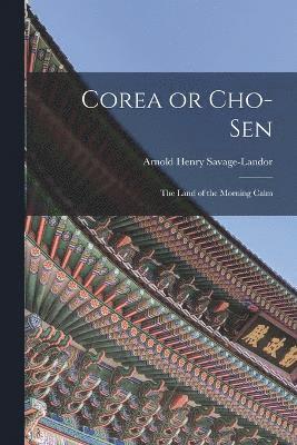 Corea or Cho-sen 1