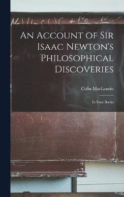 Colin Maclaurin, Colin MacLaurin - Account of Sir Isaac Newton's Philosophical Discoveries, Inbunden