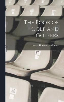 bokomslag The Book of Golf and Golfers