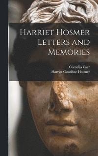bokomslag Harriet Hosmer Letters and Memories