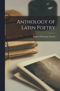 bokomslag Anthology of Latin Poetry