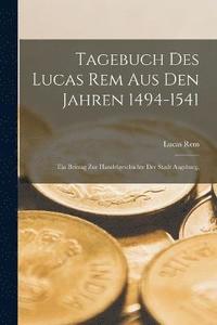 bokomslag Tagebuch des Lucas Rem Aus Den Jahren 1494-1541