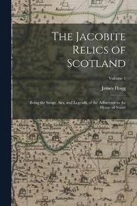 bokomslag The Jacobite Relics of Scotland