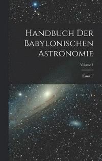 bokomslag Handbuch der babylonischen Astronomie; Volume 1