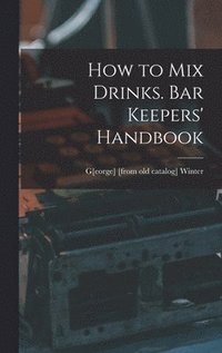 bokomslag How to mix Drinks. Bar Keepers' Handbook