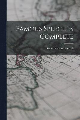 Robert Green Ingersoll - Famous Speeches Complete, Häftad