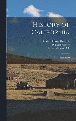 Hubert Howe Bancroft, Frances Fuller Victor, Henry Lebbeus Oak - History of California, Inbunden