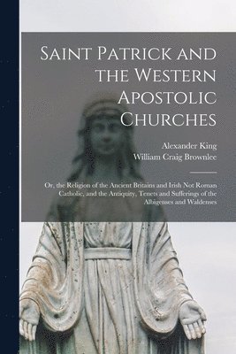 Saint Patrick and the Western Apostolic Churches 1