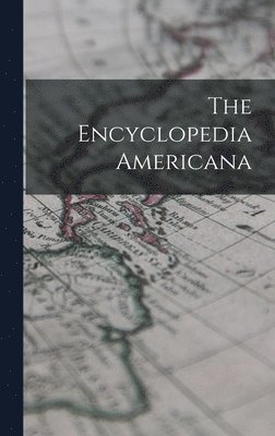 bokomslag The Encyclopedia Americana