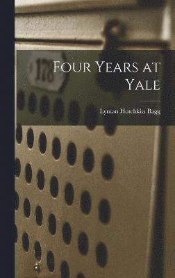 Four Years at Yale 1