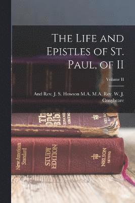 bokomslag The Life and Epistles of St. Paul, of II; Volume II