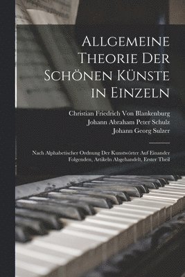 Christian Friedrich Von Blankenburg, Johann Georg Sulzer, Johann Abraham Peter Schulz - Allgemeine Theorie Der Schönen Künste in Einzeln, Häftad