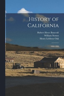 Hubert Howe Bancroft, Frances Fuller Victor, Henry Lebbeus Oak - History of California, Häftad