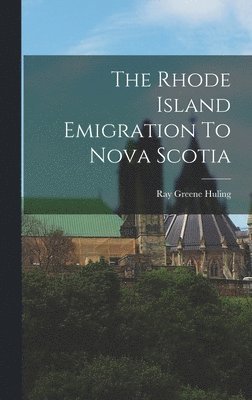 The Rhode Island Emigration To Nova Scotia 1