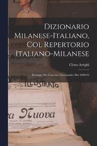 bokomslag Dizionario Milanese-Italiano, Col Repertorio Italiano-Milanese