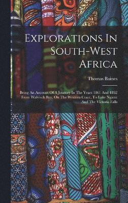 bokomslag Explorations In South-west Africa