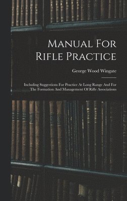 bokomslag Manual For Rifle Practice