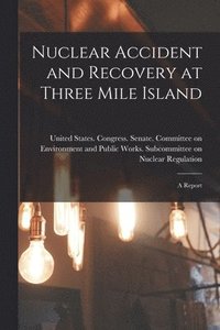 bokomslag Nuclear Accident and Recovery at Three Mile Island