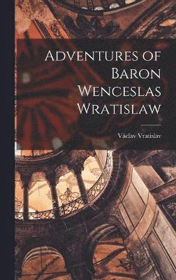 Adventures of Baron Wenceslas Wratislaw 1