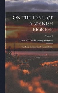 bokomslag On the Trail of a Spanish Pioneer