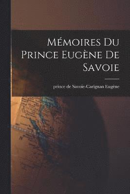 bokomslag Mémoires du prince Eugène de Savoie