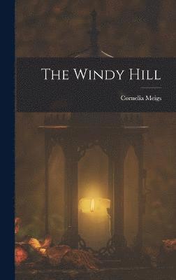 Cornelia Meigs, Meigs, Cornelia - Windy Hill, Inbunden