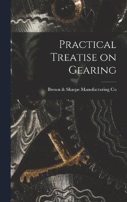 bokomslag Practical Treatise on Gearing