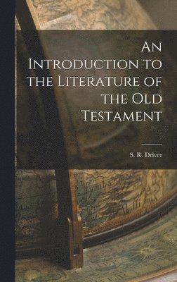 bokomslag An Introduction to the Literature of the Old Testament