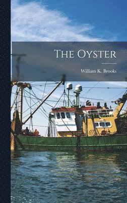William K Brooks, William K. Brooks - Oyster, Inbunden