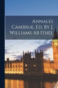 bokomslag Annales Cambri, Ed. By J. Williams Ab Ithel