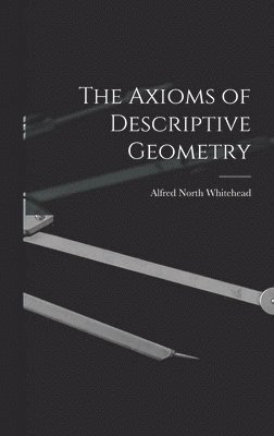 The Axioms of Descriptive Geometry 1