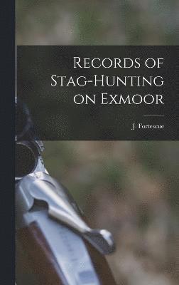 Records of Stag-hunting on Exmoor 1