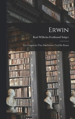 Erwin; vier Gespräche über das Schöne und die Kunst
