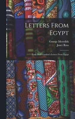 George Meredith, Janet Ross - Letters From Egypt, Inbunden