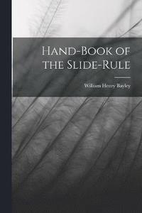 bokomslag Hand-Book of the Slide-Rule