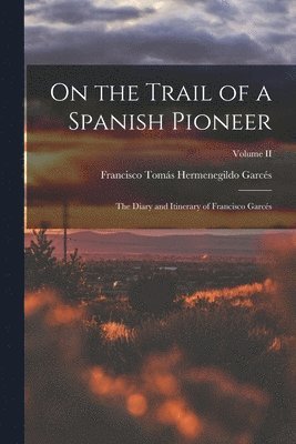 bokomslag On the Trail of a Spanish Pioneer