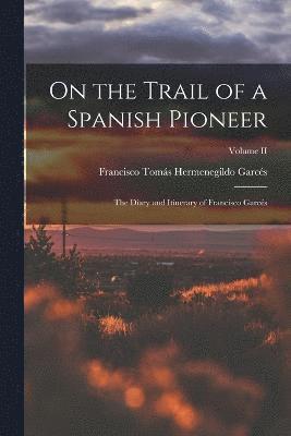 On the Trail of a Spanish Pioneer 1