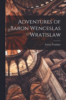 Adventures of Baron Wenceslas Wratislaw 1