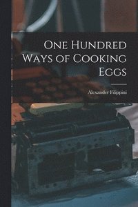 bokomslag One Hundred Ways of Cooking Eggs