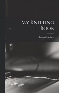 bokomslag My Knitting Book