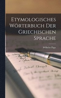 bokomslag Etymologisches Wrterbuch Der Griechischen Sprache