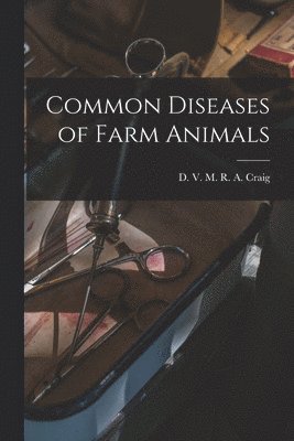 bokomslag Common Diseases of Farm Animals