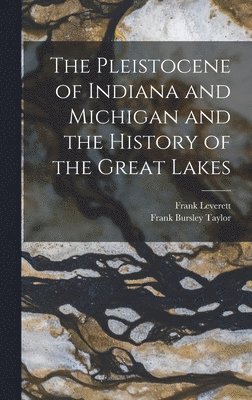 Pleistocene of Indiana and Michigan and the History of the Great Lakes