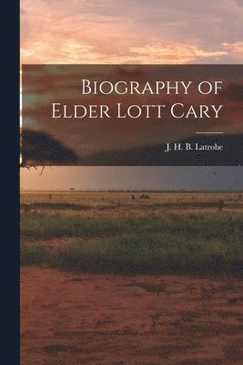 Biography of Elder Lott Cary 1