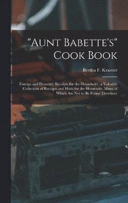bokomslag &quot;Aunt Babette's&quot; Cook Book